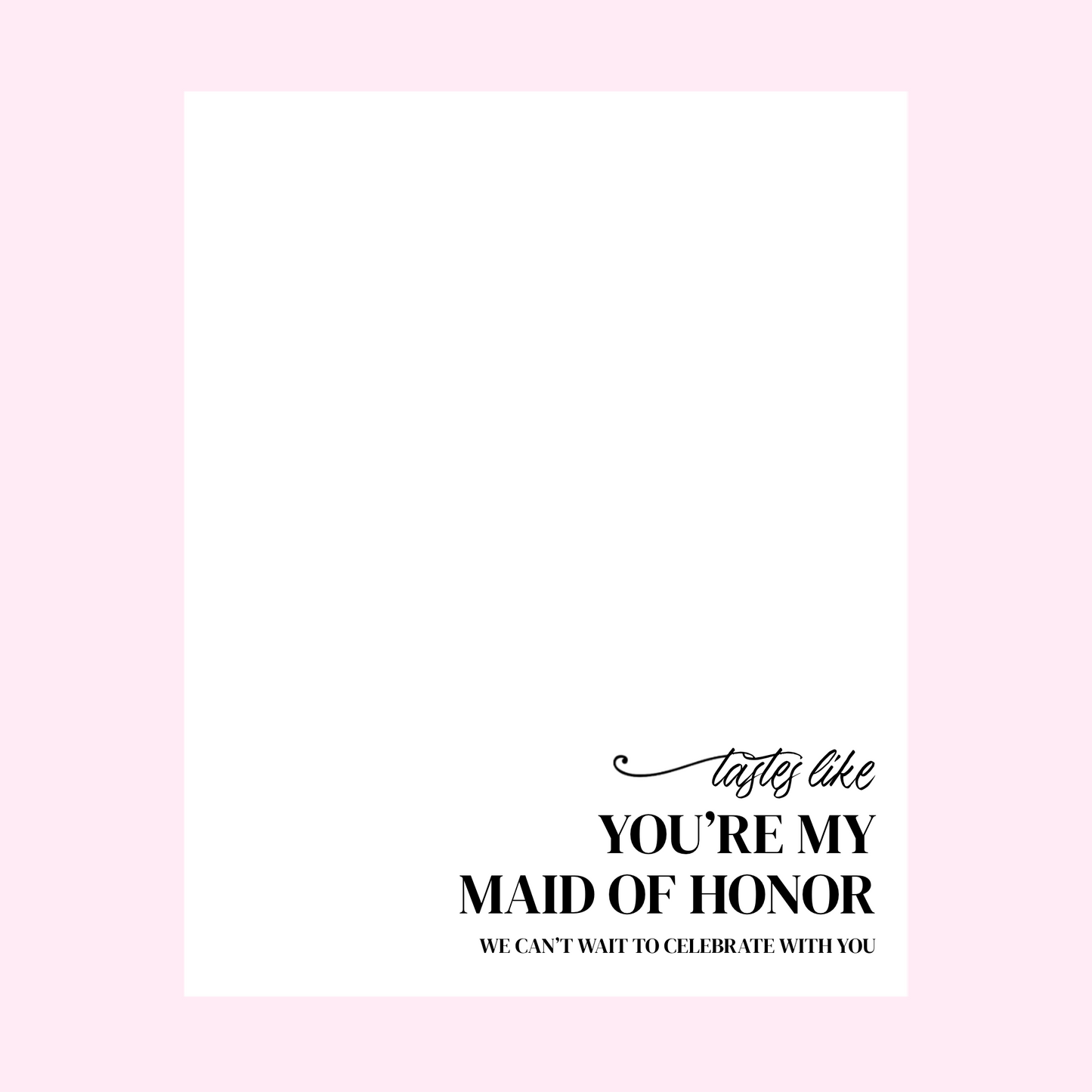 Tastes Like You're My Bridesmaid Wine Label