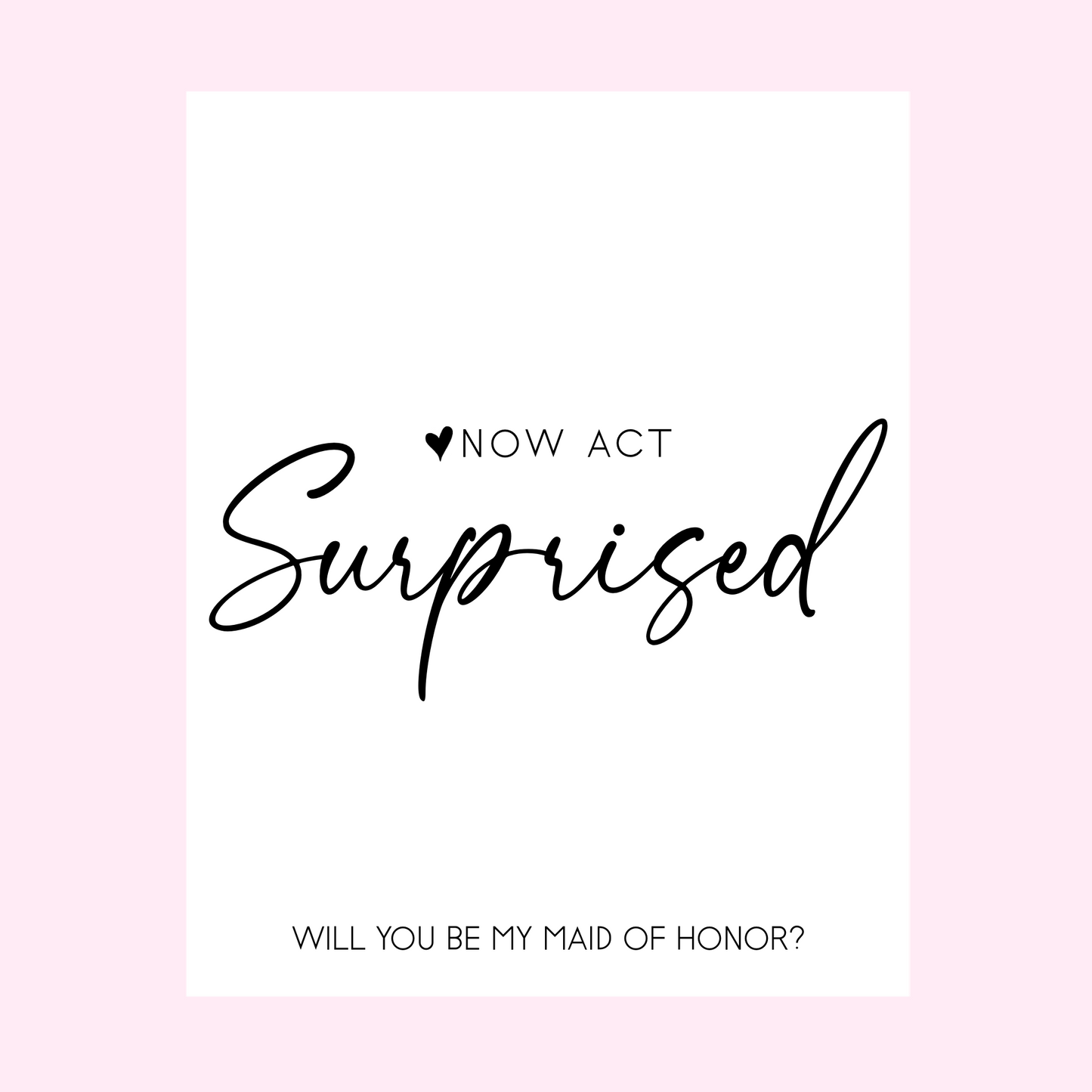 Now Act Suprised Bridesmaid Gift Wine Label