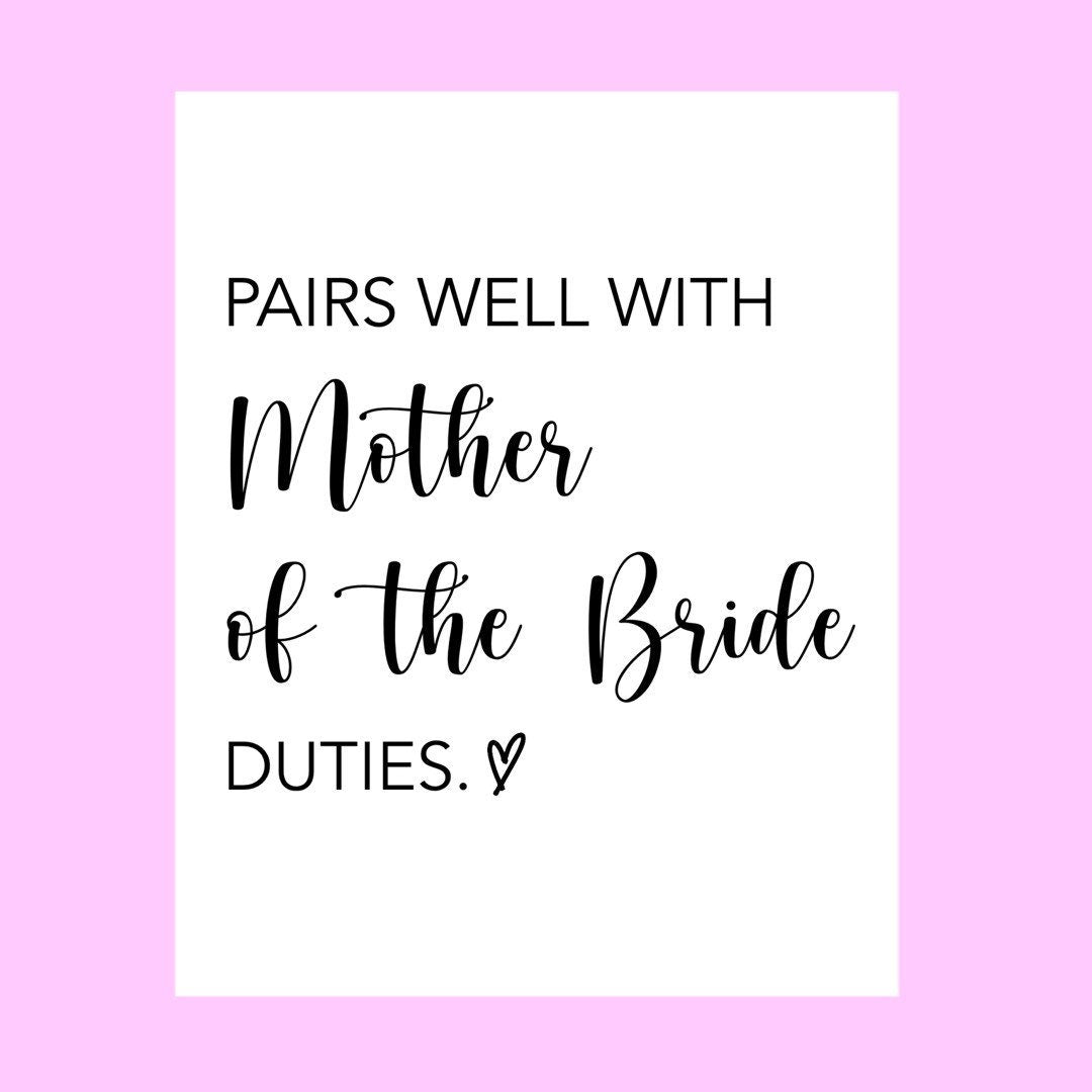 Pairs Well With Mother of the Bride Duties | Mother of the Bride Gift | Mother of the Groom Gift | Bridesmaid Duties | Thank You |