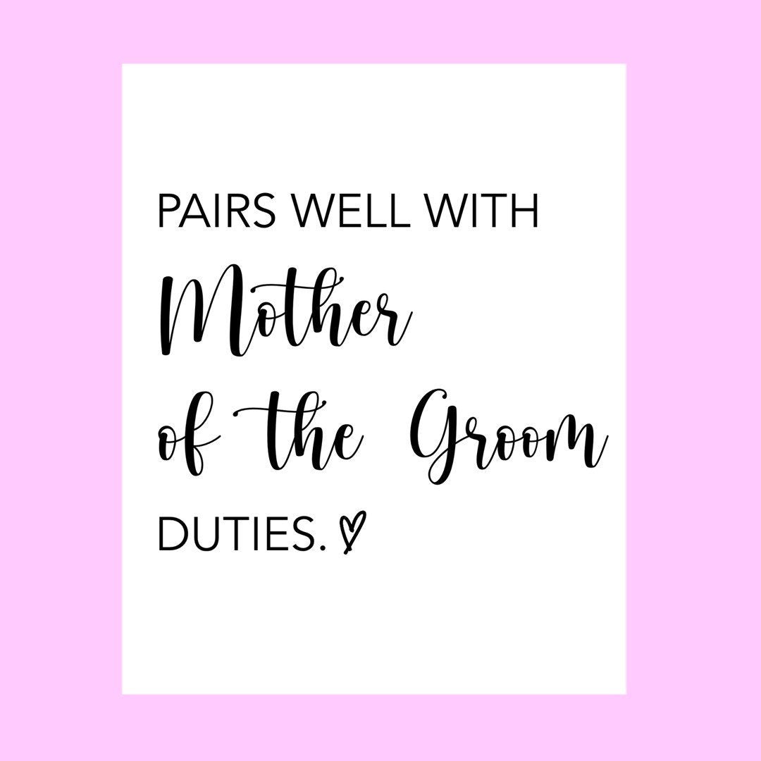 Pairs Well With Mother of the Bride Duties | Mother of the Bride Gift | Mother of the Groom Gift | Bridesmaid Duties | Thank You |