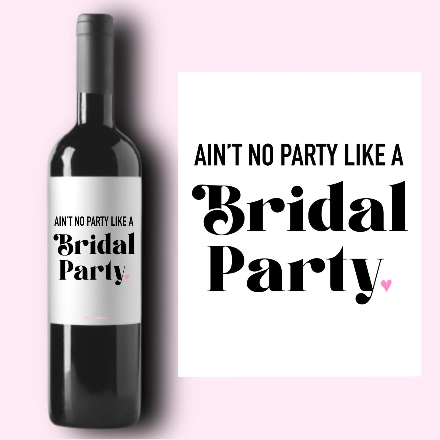 Bridesmaid Proposal Wine Labels | Maid of Honour Proposal | Will You Be My Bridesmaid Gift Box | Aint No Party Like A Bridal Party |