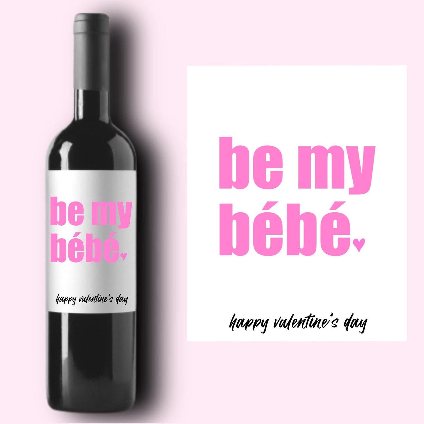 Be My Bebe Wine Label * Valentine's Day Champagne Label * Galentine Gift * Girlfriend Boyfriend Gift * Friend Valentine Gift * Champs