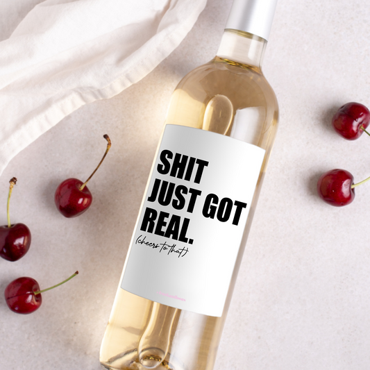 Shit Just Got Real Cheers Graduation Wine Labels