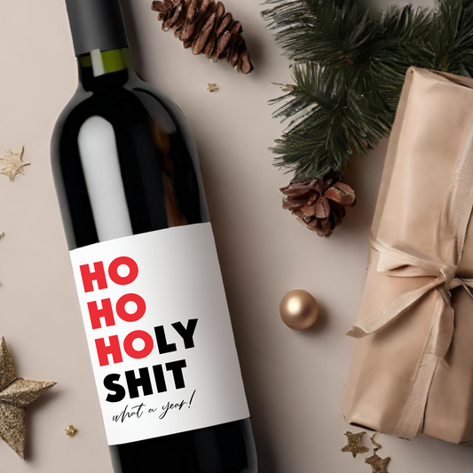 Ho Holy Shit What A Year Funny Holiday Wine Label