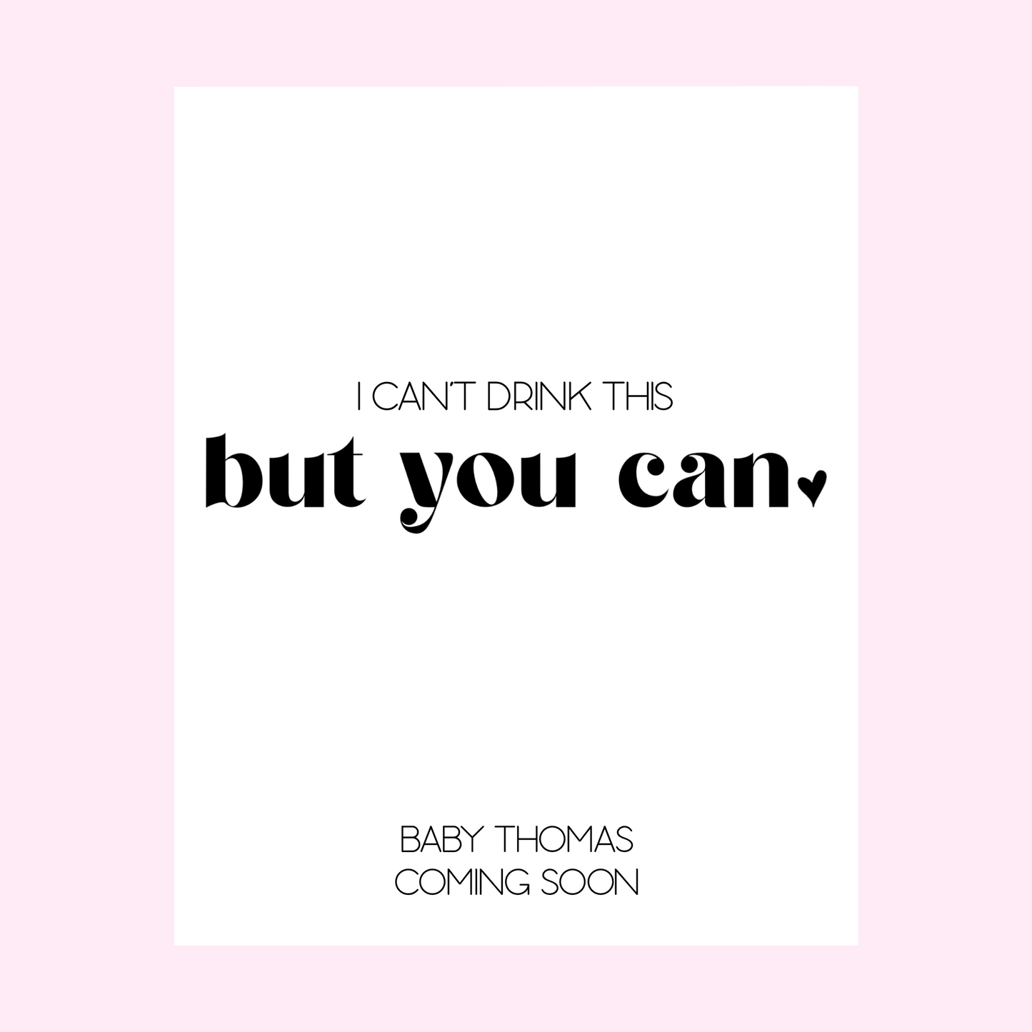 I Can't Drink But You Can Pregnancy Announcement Wine Label
