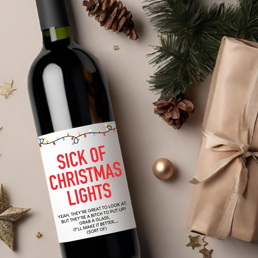 Sick of Christmas Lights Holiday Wine Label
