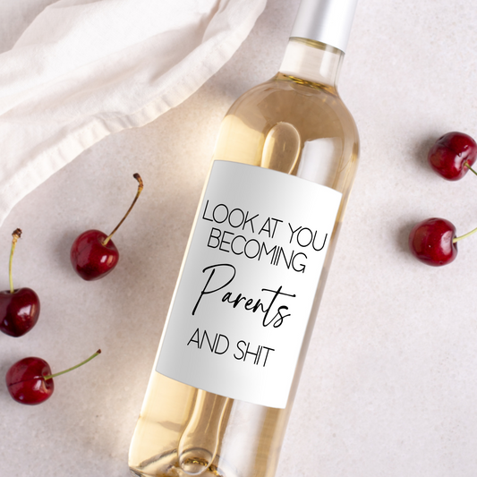 Look At You Becoming Parents And Shit New Baby Gift Wine Label