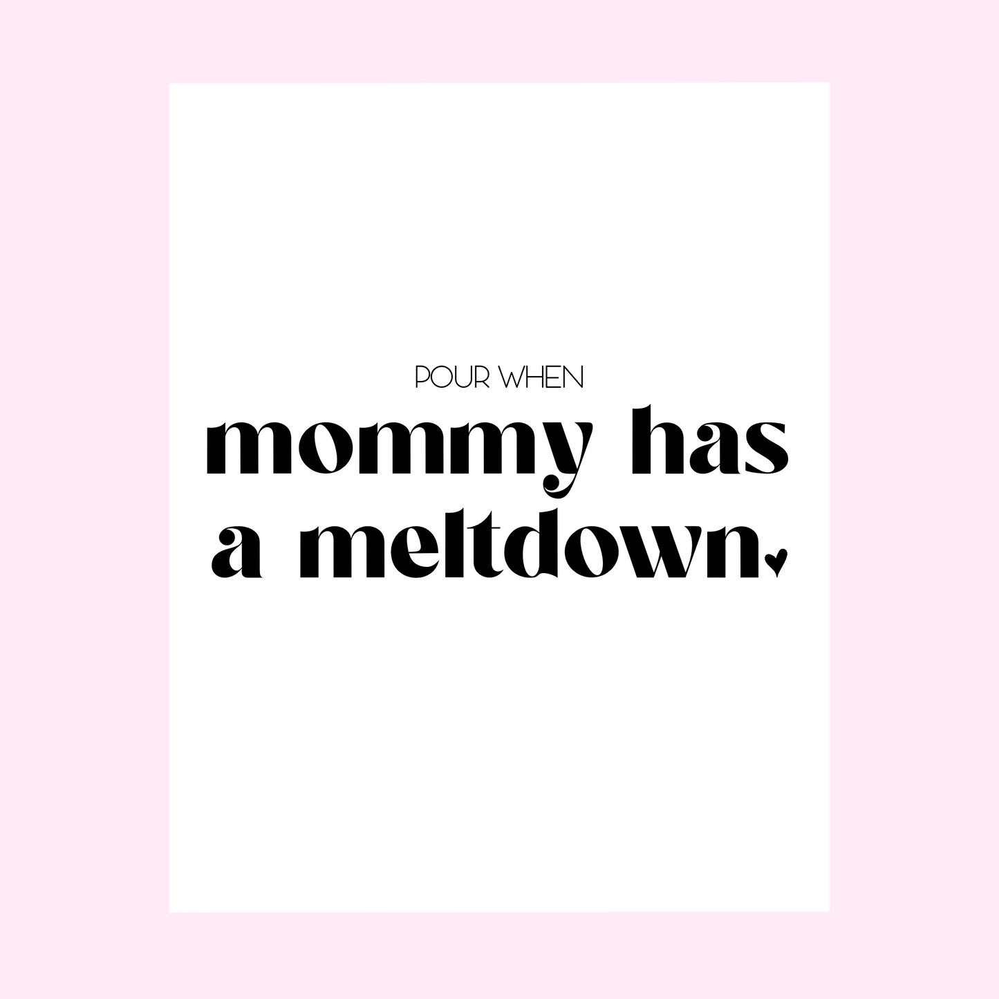 Mommy Melt Down New Mom Gift Wine Label