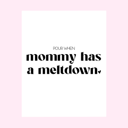 Mommy Melt Down New Mom Gift Wine Label