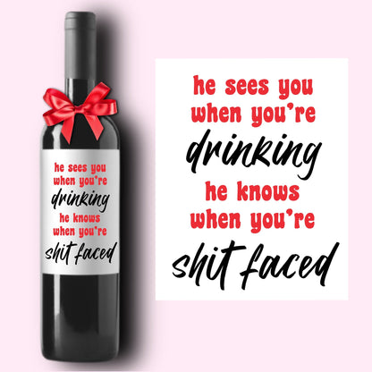 Funny Holiday Christmas Wine Label * Custom Wine Labels * He Sees You * Drinking Shit Faced * Liquor Label * Hostess Gift * Holiday Party *